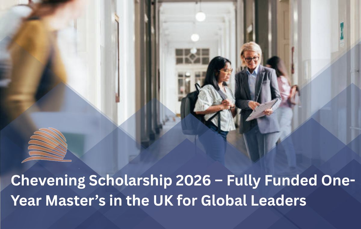 Chevening Scholarship 2026: Fully Funded UK Master’s Program for Future Leaders